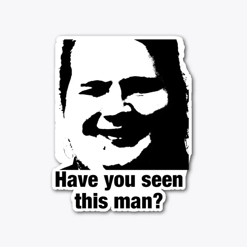 Have you seen this man?